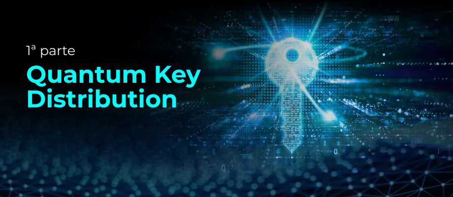 Capa do artigo sobre Quantum Key Distribution (QKD), Parte 01. A imagem mostra uma chave digital brilhante e futurista sobre um fundo azul-escuro com redes de dados, simbolizando a tecnologia da criptografia quântica.